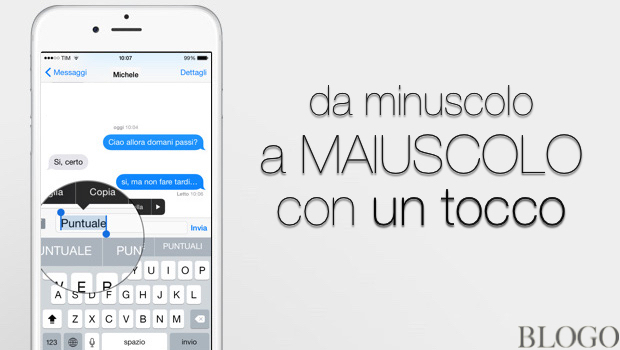 iOS 8, trasformare le parole da minuscolo a MAIUSCOLO su iPhone (senza riscriverle)