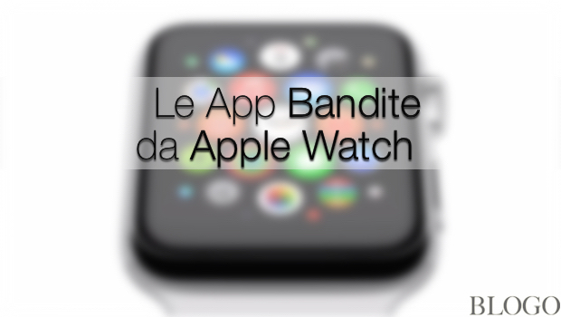 Apple Watch, ecco le app che non vedrete mai