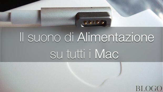 Attivare il suono di connessione alimentazione del nuovo MacBook su tutti i Mac