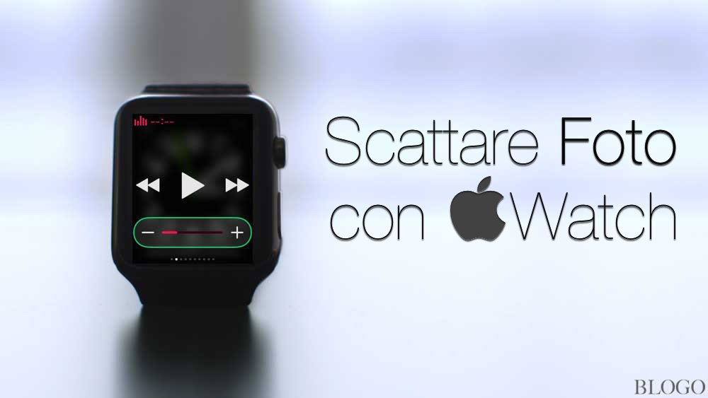 Apple Watch, scattare una foto da remoto con l'app Fotocamera