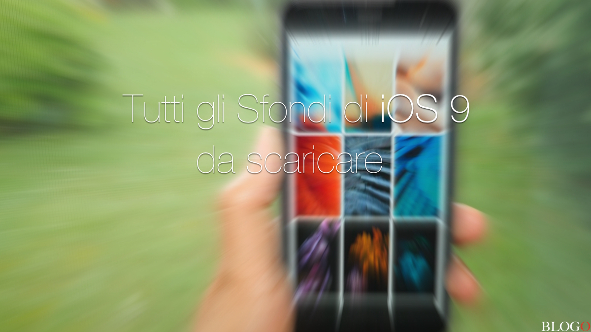 iOS 9, ecco tutti i nuovi sfondi da scaricare subito