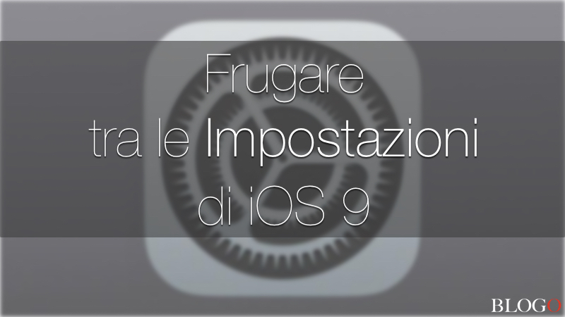 iOS 9, navigare tra le Impostazioni con la funzione Ricerca