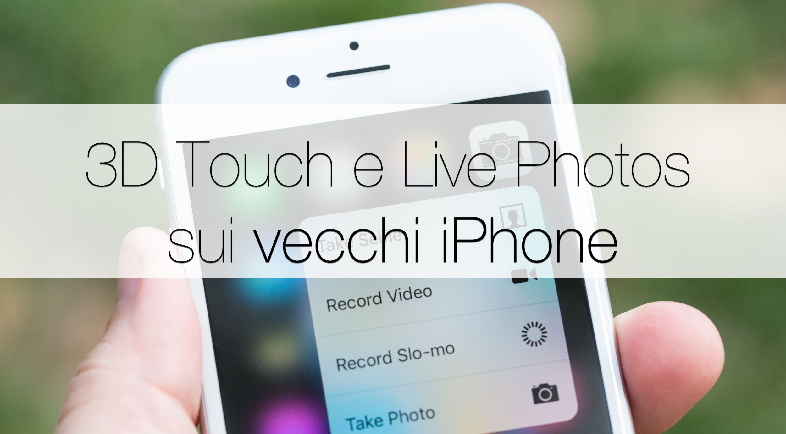 Attivare Live Photos e 3D Touch sugli iPhone vecchi