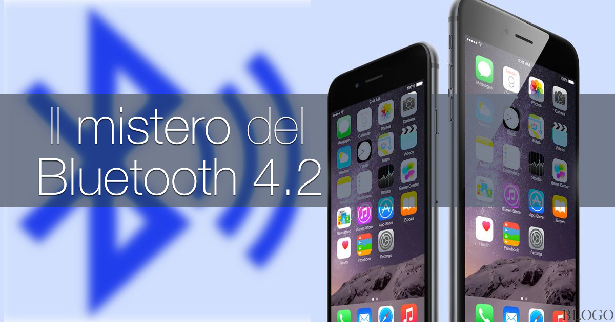 Apple infila Bluetooth 4.2 su iPhone 6, iPhone 6 Plus e iPad Air 2