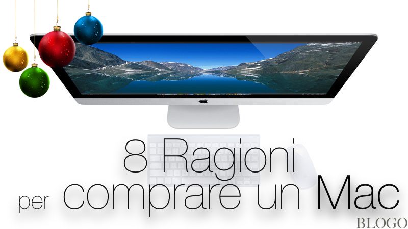 Natale 2015, 8 ragioni per regalare (o regalarsi) un Mac