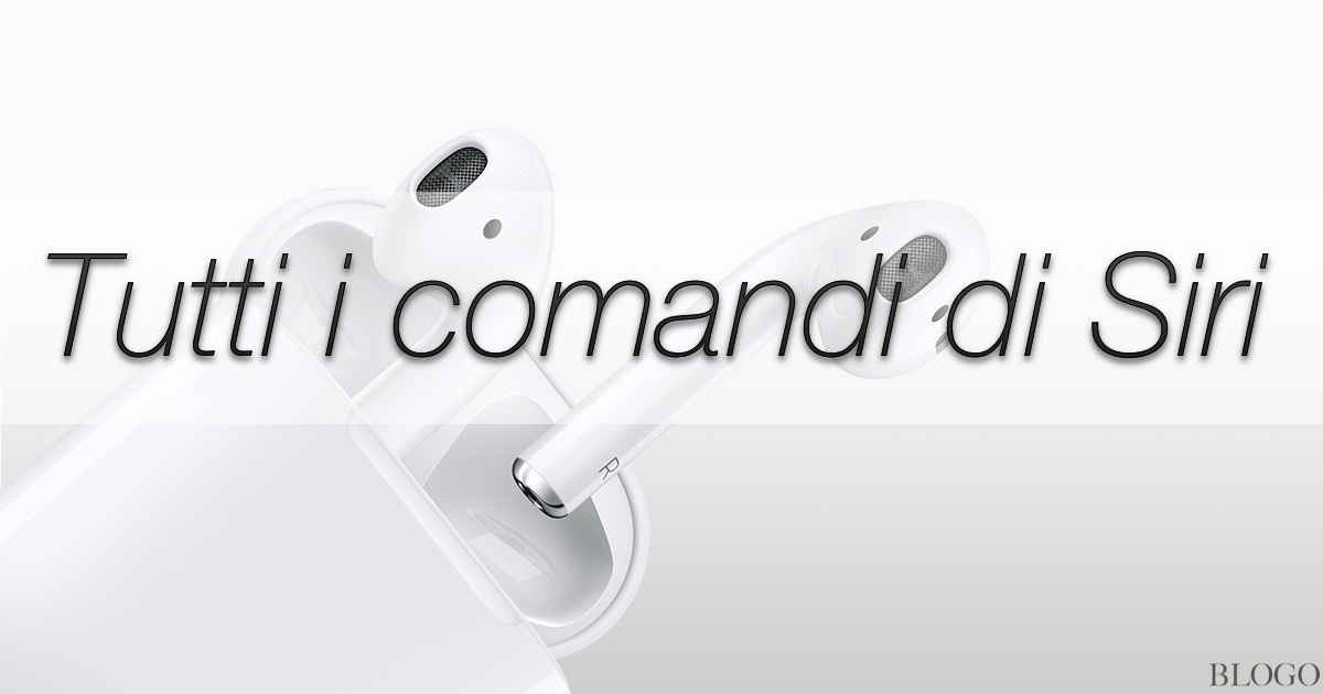 Apple AirPods: tutti i comandi che potete impartire a Siri