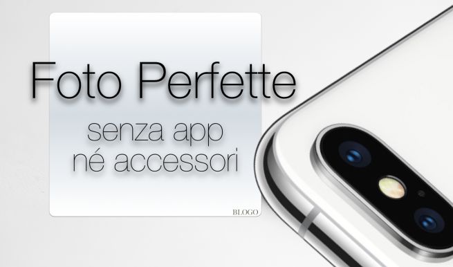 Fotografie su iPhone: 10 consigli per scatti perfetti con l'app Fotocamera