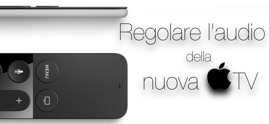 Apple TV 4K, qualche dritta per impostare l'audio