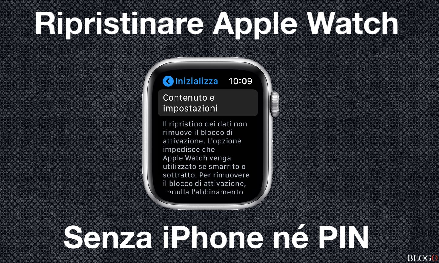 Ripristinare Apple Watch senza iPhone