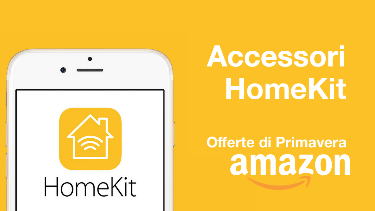 Offerte Primavera Amazon 2022: Accessori HomeKit in sconto