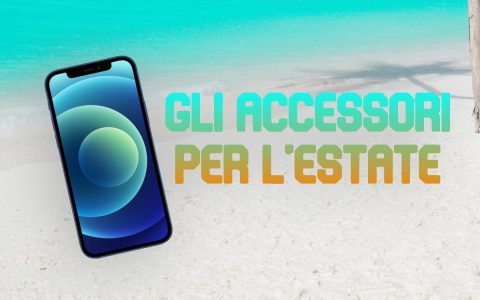 iPhone e vacanze: gli accessori che devi assolutamente portare con te!