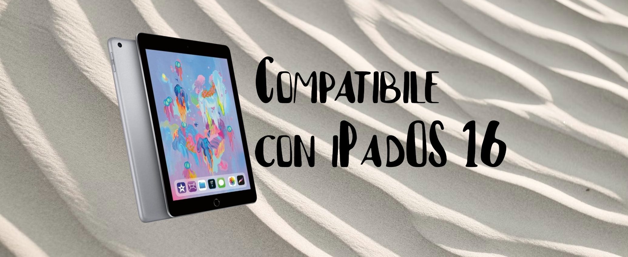 iPad 6a compatibile iPadOS 16 in OFFERTA a poco più di 200€