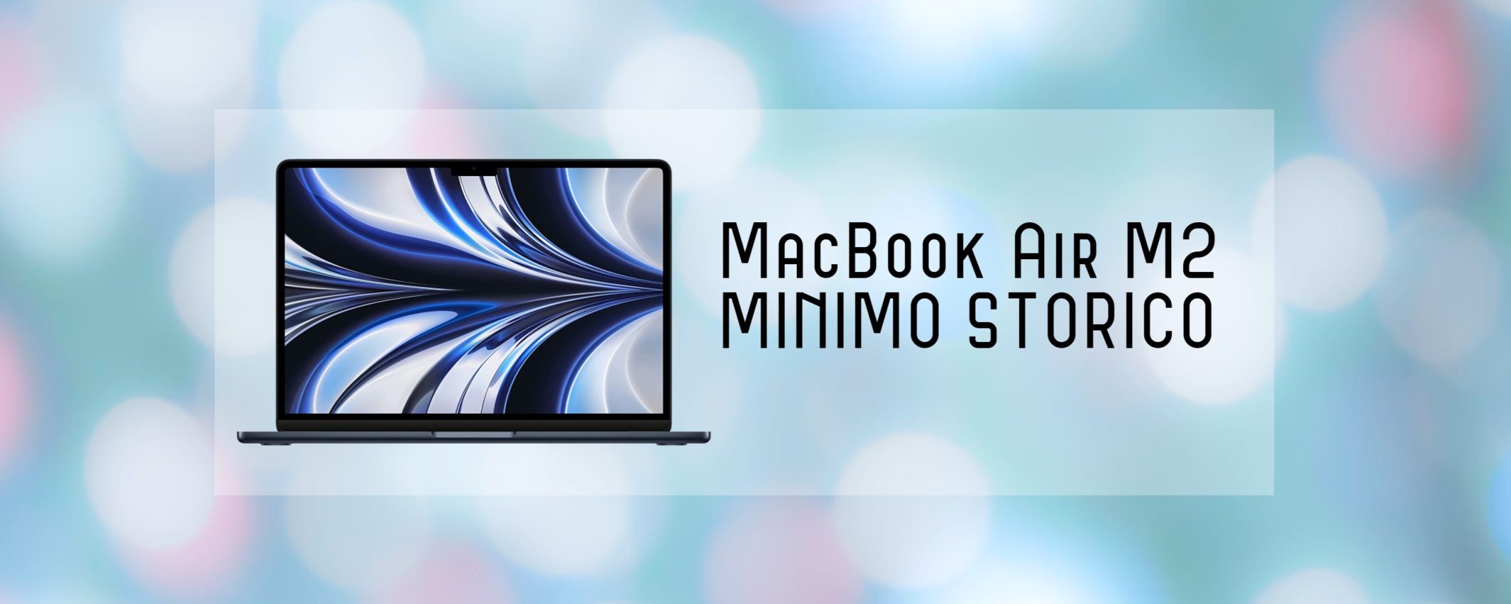 MacBook Air M2: sconto SHOCK di 150€