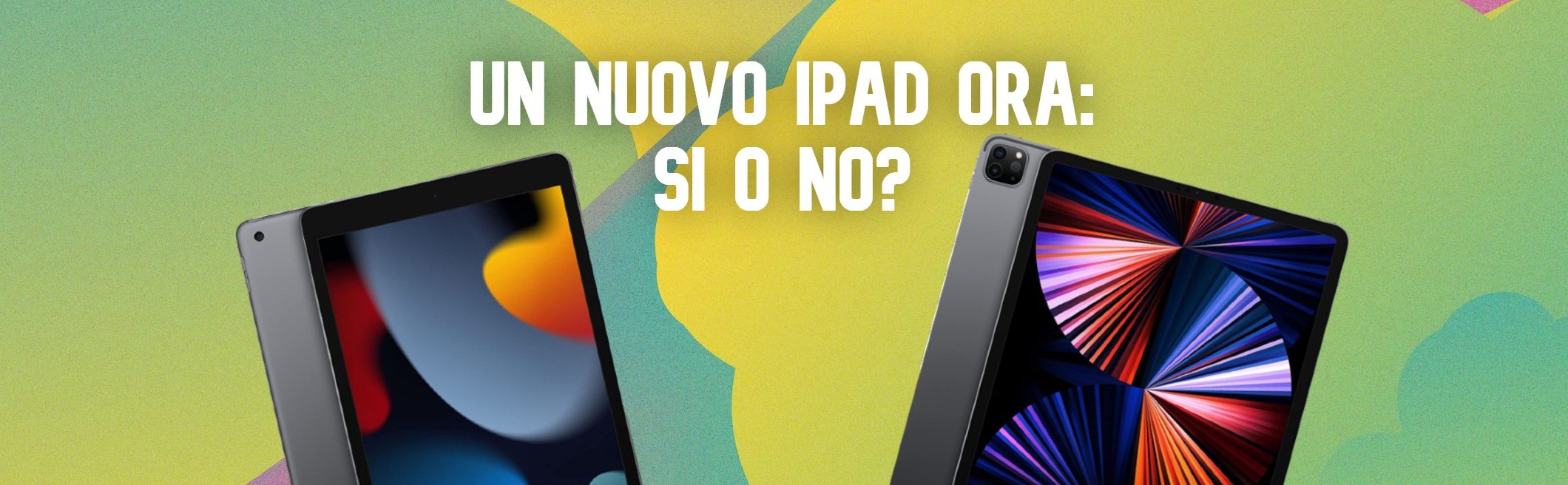 Questo è davvero il momento peggiore per comprare un iPad?