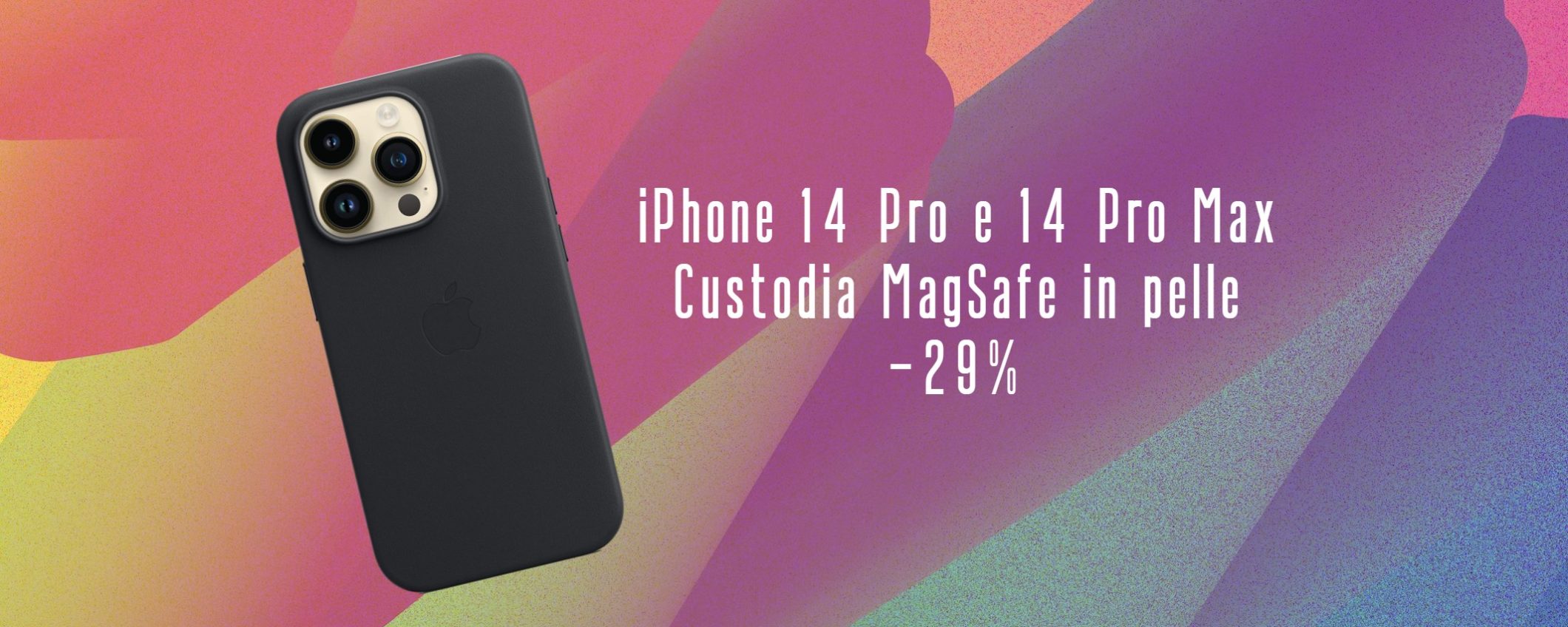 iPhone 14 Pro e 14 Pro Max: custodie MagSafe di Apple in pelle già IN SCONTO