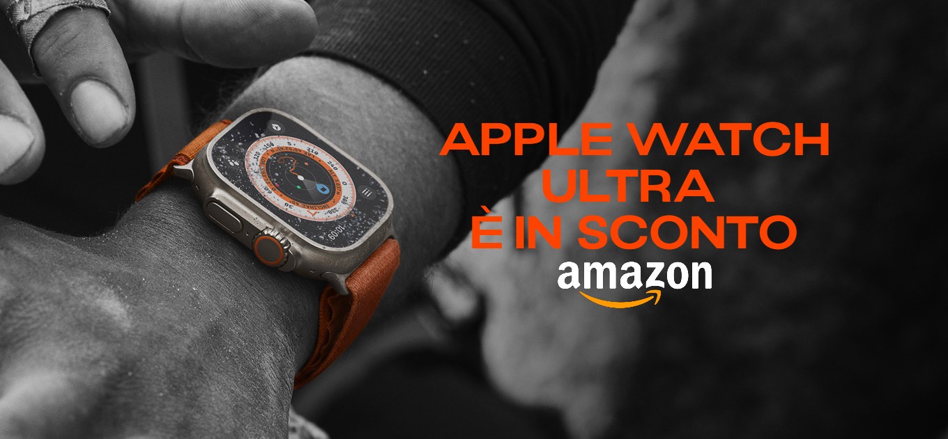 Apple Watch Ultra a -6%: il miglior smartwatch al mondo in SCONTO su Amazon