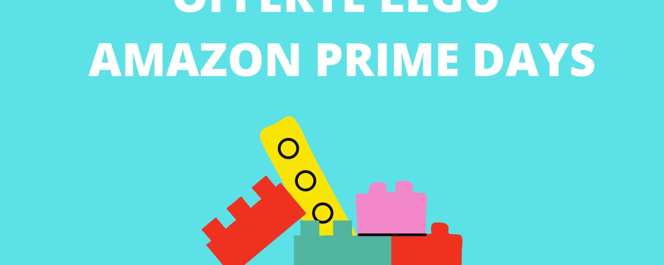 Offerte esclusive Prime: le migliori offerte LEGO da non perdere ASSOLUTAMENTE