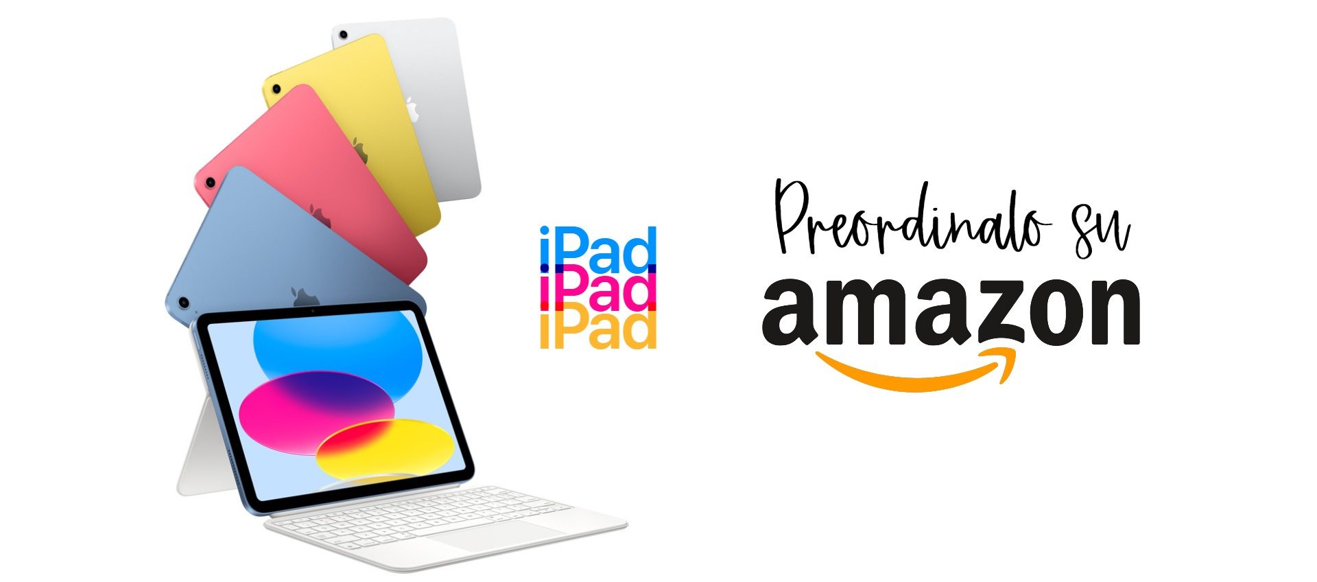 iPad 10a generazione in PREORDINE su Amazon: tutti ne parlano, tutti lo vogliono