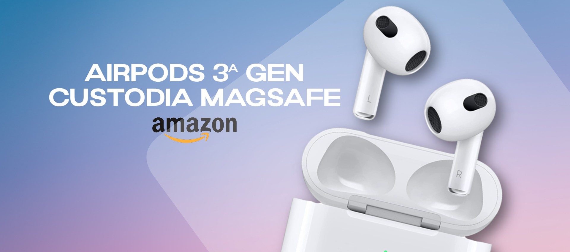 AirPods 3ª gen. con custodia MagSafe FINALMENTE IN SCONTO su Amazon!