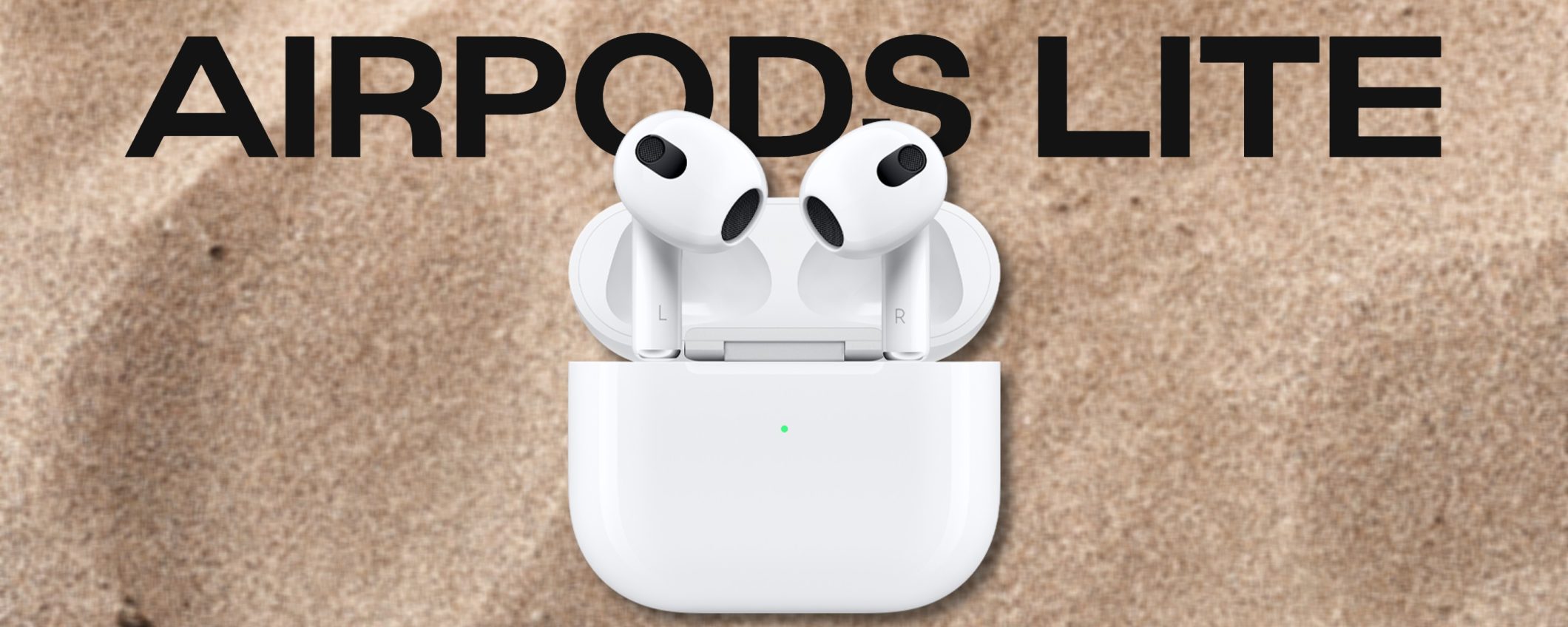 AirPods Lite da 99$, è TUTTO VERO: in sviluppo insieme alle nuove AirPods Max