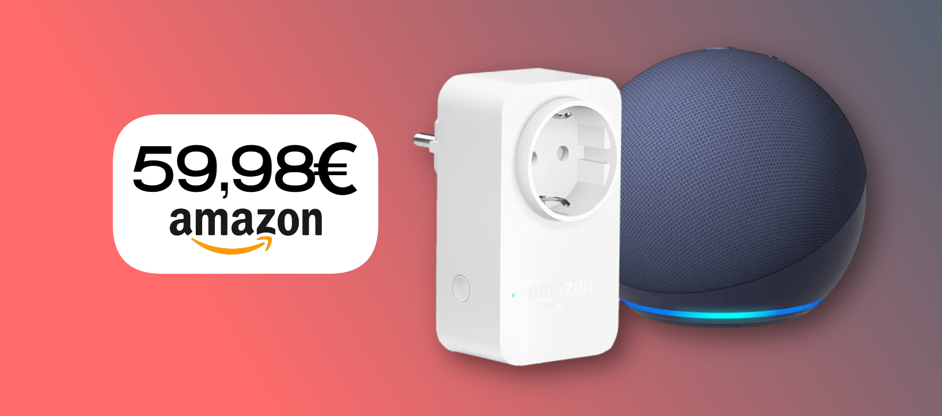 Echo Dot 5ª gen 2022 + Presa Smart Amazon: e anche oggi si risparmia! (-29%)