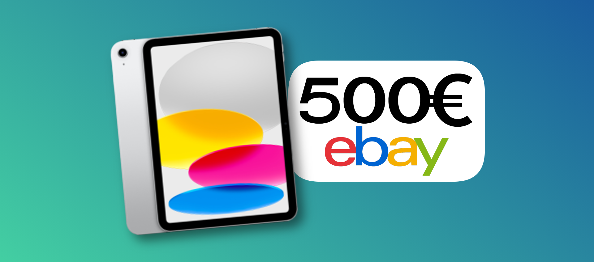 iPad 10ª gen. in OFFERTA a 500€: la super promo è su eBay!