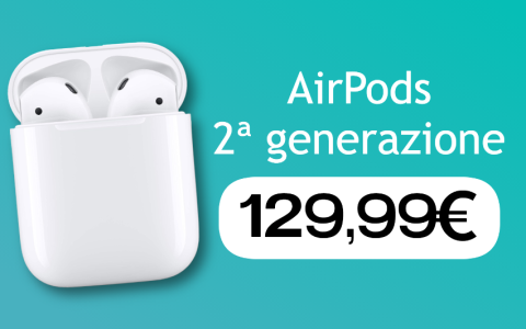 AirPods 2ª generazione in OFFERTA a meno di 130€: perché no?