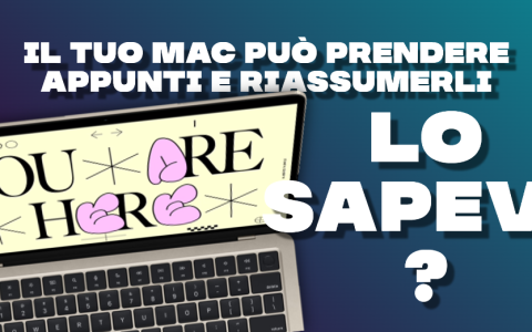 Il Mac può prendere appunti e riassumerli al posto tuo, ecco come | GUIDA