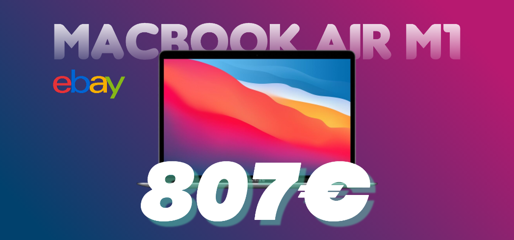 MacBook Air M1 a poco più di 800€: FOLLIA su eBay con codice promo