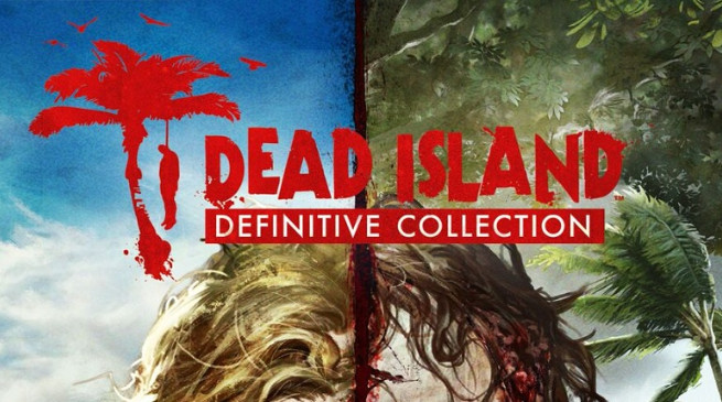 Dead Island Definitive Collection annunciato ufficialmente: ecco il trailer d'annuncio e le prime immagini